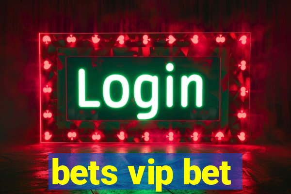 bets vip bet